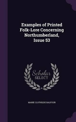 Book cover for Examples of Printed Folk-Lore Concerning Northumberland, Issue 53