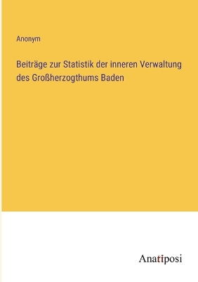 Book cover for Beiträge zur Statistik der inneren Verwaltung des Großherzogthums Baden