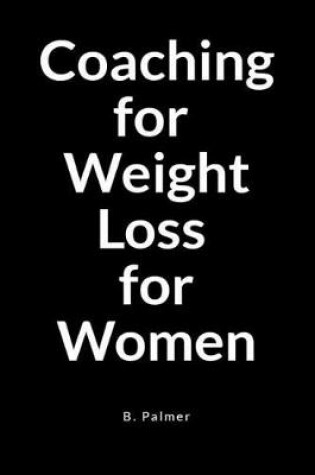 Cover of Coaching for Weight Loss for Women