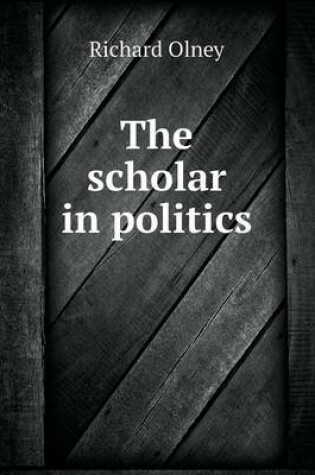 Cover of The scholar in politics