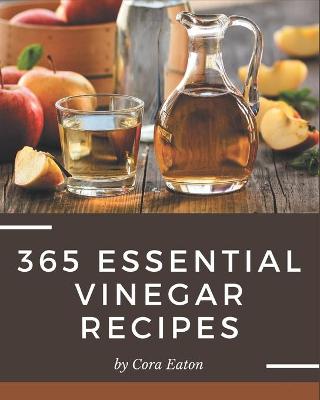 Book cover for 365 Essential Vinegar Recipes