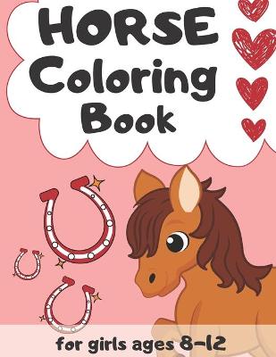 Book cover for Horse Coloring Book for Girls Ages 8-12