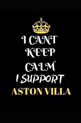 Book cover for I Cant Keep Calm I Support Aston Villa