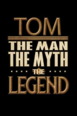 Cover of Tom The Man The Myth The Legend