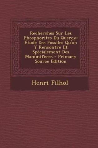 Cover of Recherches Sur Les Phosphorites Du Quercy