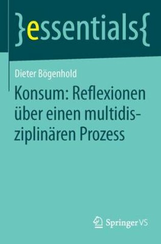 Cover of Konsum: Reflexionen über einen multidisziplinären Prozess