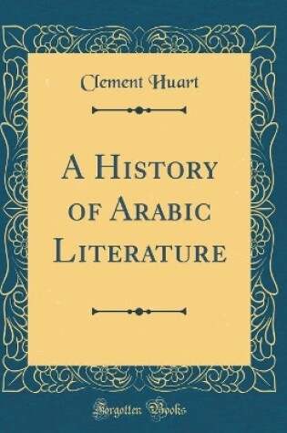 Cover of A History of Arabic Literature (Classic Reprint)