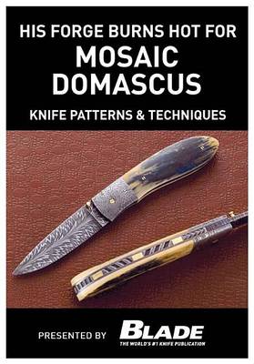 Book cover for His Forge Burns Hot for Mosaic Damascus