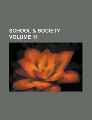 Book cover for School & Society Volume 11