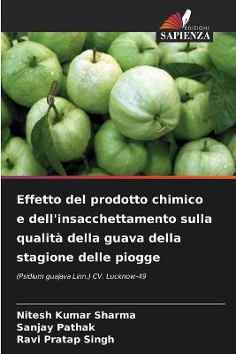 Book cover for Effetto del prodotto chimico e dell'insacchettamento sulla qualità della guava della stagione delle piogge