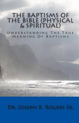 Book cover for The Baptisms Of The Bible (Physical & Spiritual)