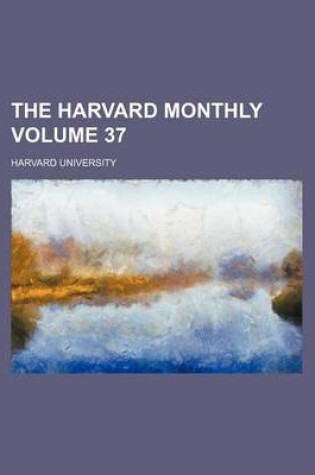 Cover of The Harvard Monthly Volume 37