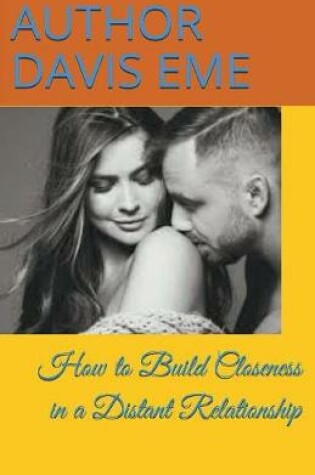 Cover of How to Build Closeness in a Distant Relationship