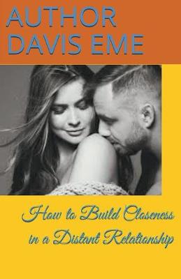 Book cover for How to Build Closeness in a Distant Relationship