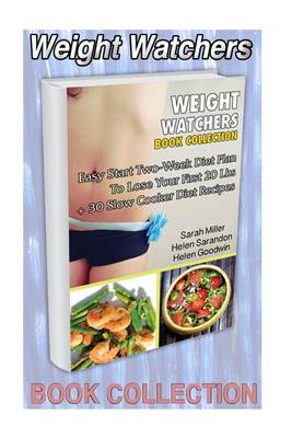 Book cover for Weight Watchers Book Collection. Easy Start Two-Week Diet Plan to Lose Your First 20 Lbs + 30 Slow Cooker Diet Recipes