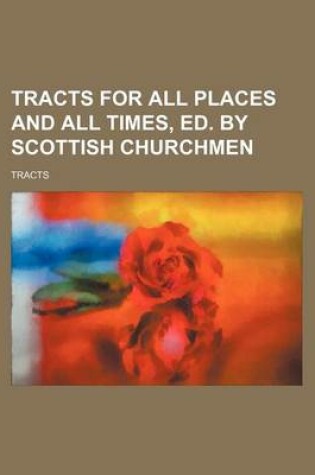 Cover of Tracts for All Places and All Times, Ed. by Scottish Churchmen