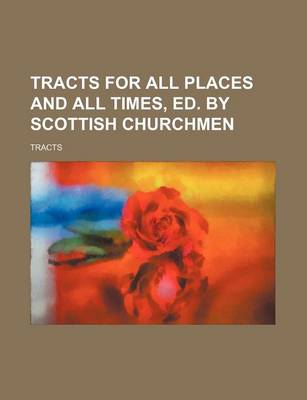 Book cover for Tracts for All Places and All Times, Ed. by Scottish Churchmen