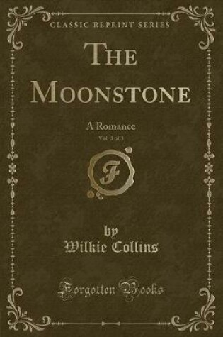 Cover of The Moonstone, Vol. 3 of 3