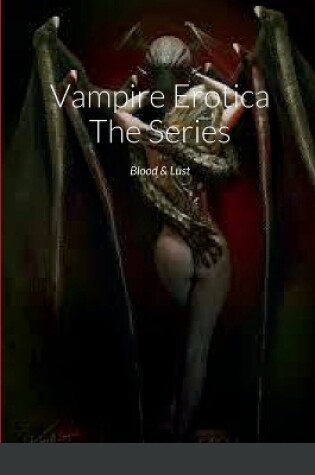 Cover of Vampire Erotica The Series