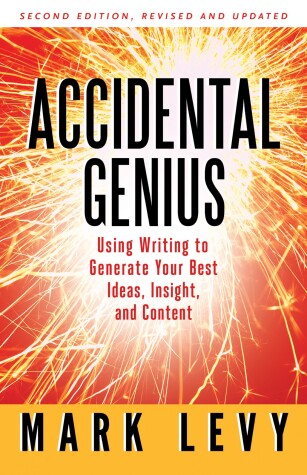 Book cover for Accidental Genius: Using Writing to Generate Your Best Ideas, Insight, and Content