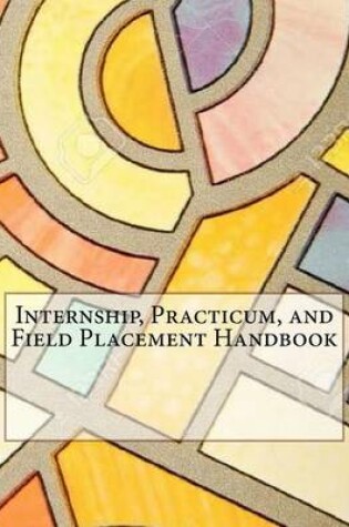 Cover of Internship, Practicum, and Field Placement Handbook