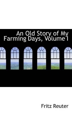 Book cover for An Old Story of My Farming Days, Volume I