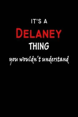 Cover of It's a Delaney Thing You Wouldn't Understandl