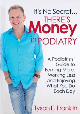 Cover of It's No Secret...There's Money in Podiatry