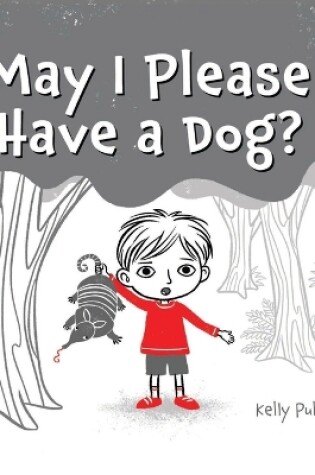 Cover of May I Please Have a Dog