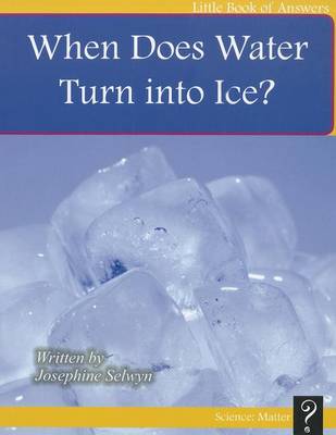 Cover of When Does Water Turn Into Ice?