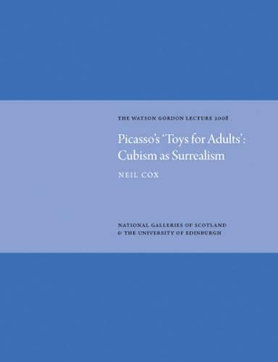 Book cover for Picasso's 'Toys for Adults' Cubism as Surrealism: Watson Gordon Lecture 2008