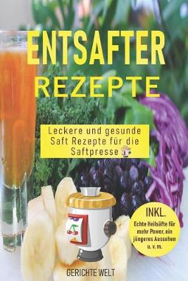 Book cover for Entsafter Rezepte