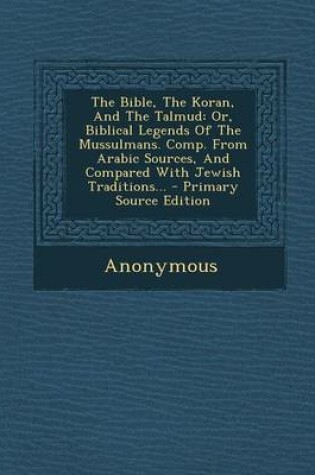 Cover of The Bible, the Koran, and the Talmud