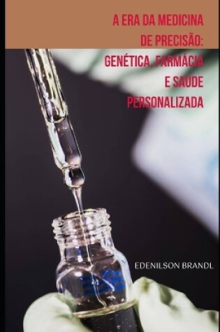 Cover of A Era da Medicina de Precisão