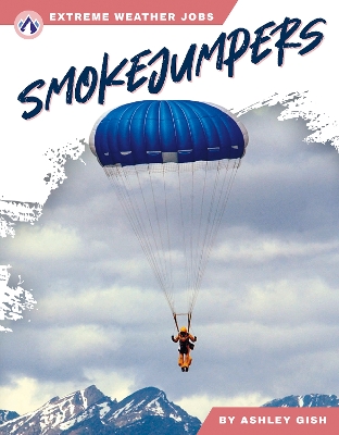 Book cover for Extreme Weather Jobs: Smokejumpers