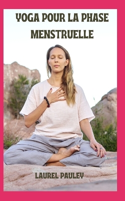 Book cover for Yoga Pour La Phase Menstruelle