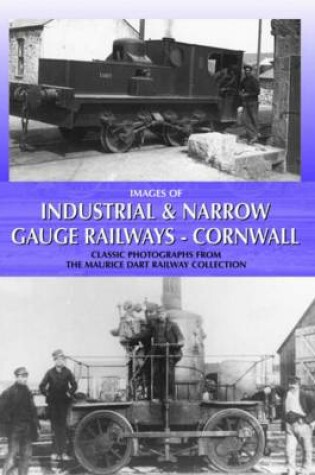 Cover of Images of Industrial and Narrow Gauge Railways - Cornwall