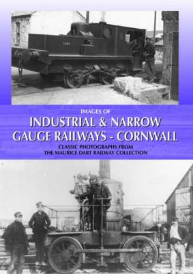 Book cover for Images of Industrial and Narrow Gauge Railways - Cornwall