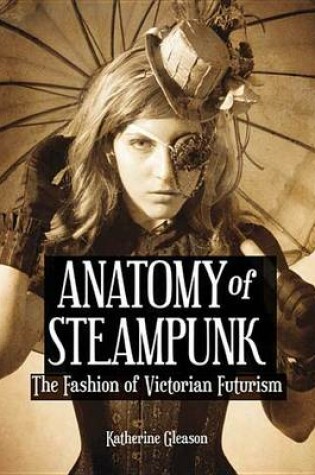 Cover of Anatomy of Steampunk