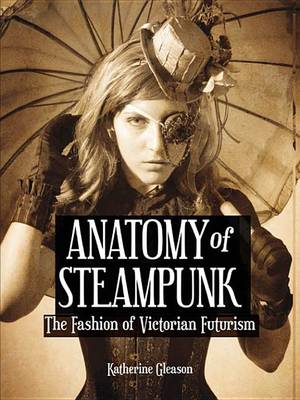 Book cover for Anatomy of Steampunk