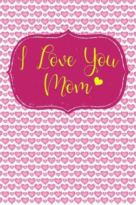 Book cover for I Love You Mom