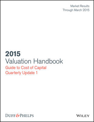 Cover of Valuation Handbook: Guide to Cost of Capital 2015 Quarterly Update 1 (Market Results Through March 31, 2015)