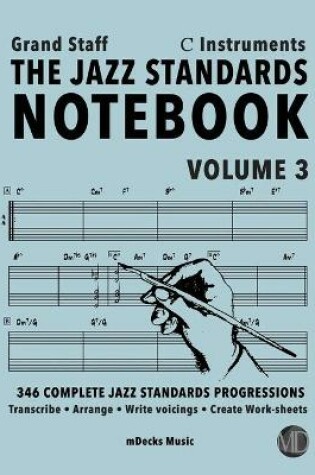 Cover of The Jazz Standards Notebook Vol. 3 C Instruments - Grand Staff