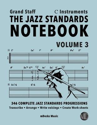 Book cover for The Jazz Standards Notebook Vol. 3 C Instruments - Grand Staff