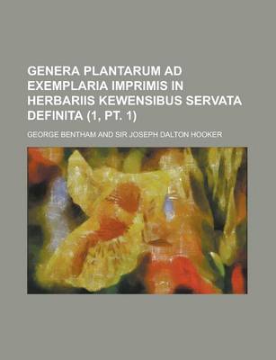 Book cover for Genera Plantarum Ad Exemplaria Imprimis in Herbariis Kewensibus Servata Definita (1, PT. 1)