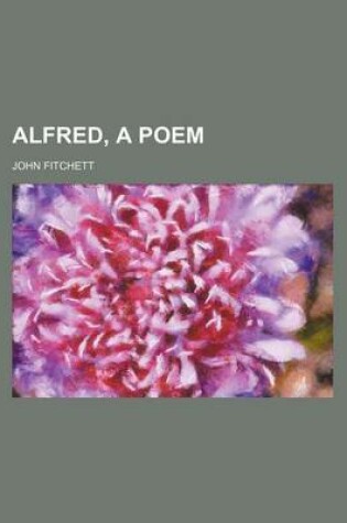 Cover of Alfred, a Poem