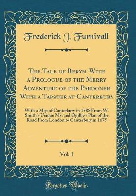 Book cover for The Tale of Beryn, with a Prologue of the Merry Adventure of the Pardoner with a Tapster at Canterbury, Vol. 1