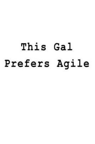 Cover of This Gal Prefers Agile