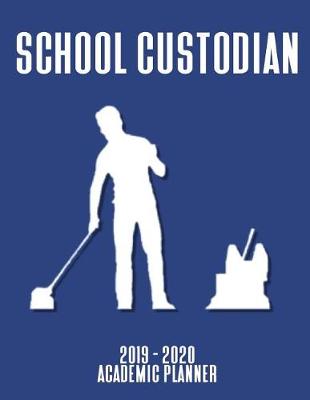 Book cover for School Custodian 2019 - 2020 Academic Planner