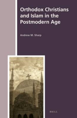 Book cover for Orthodox Christians and Islam in the Postmodern Age